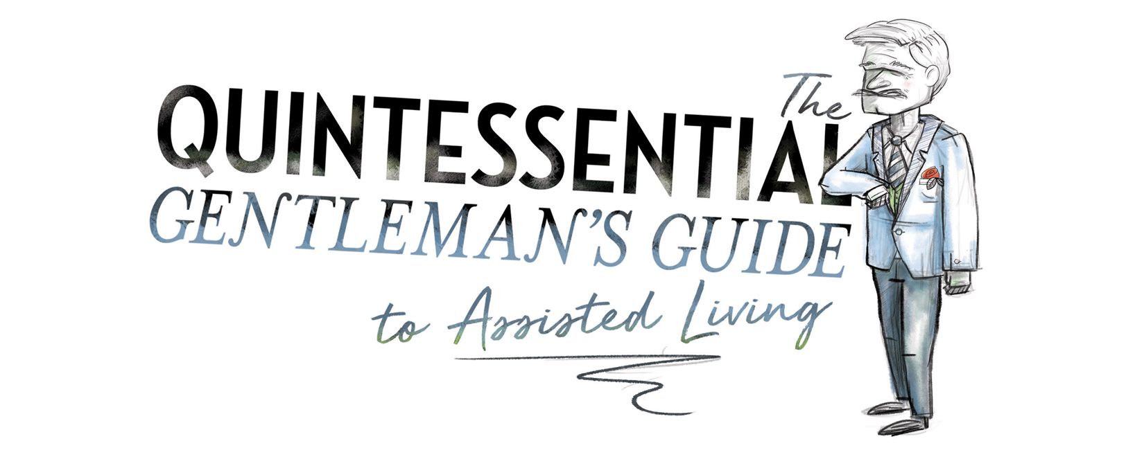 The Quintessential Gentleman's Guide to Assisted Living