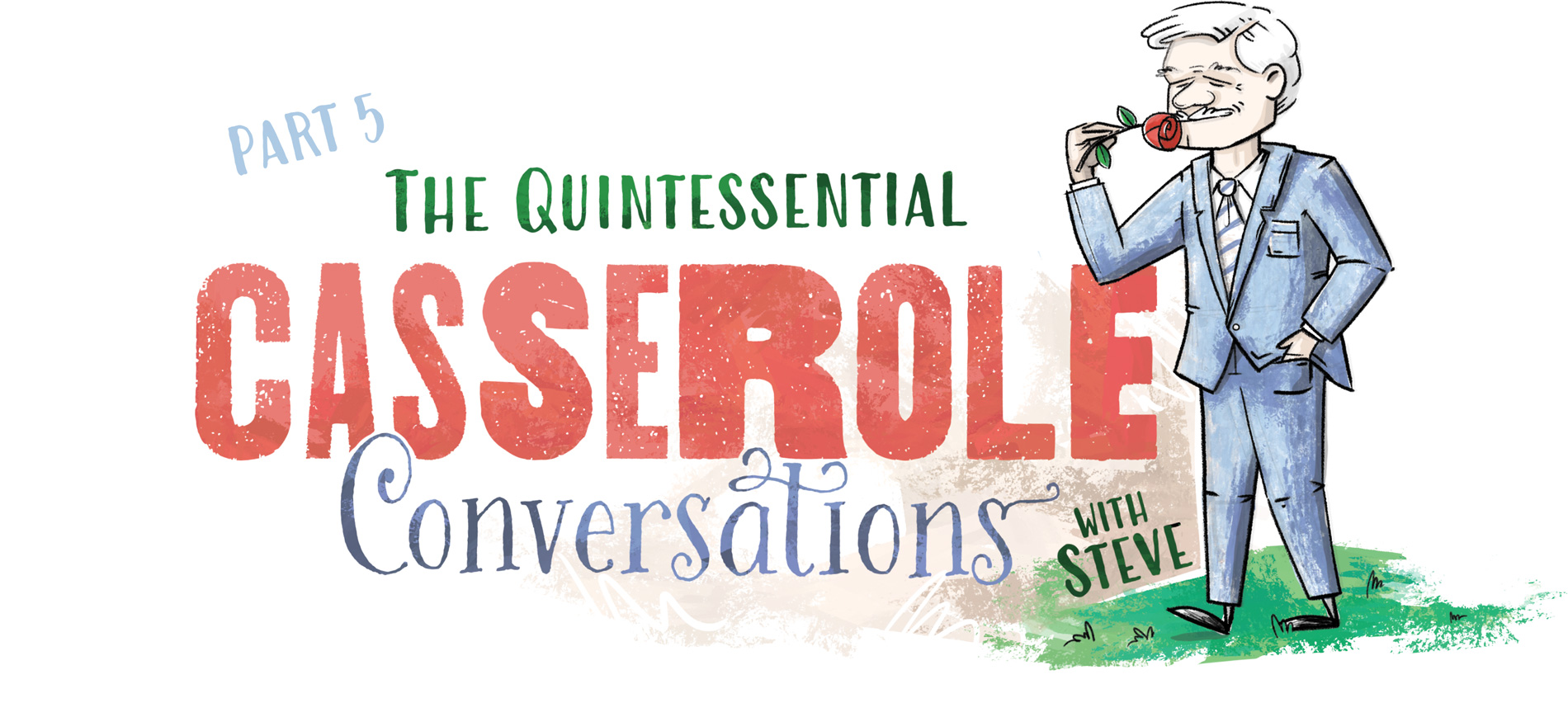 Casserole Conversations Part 5